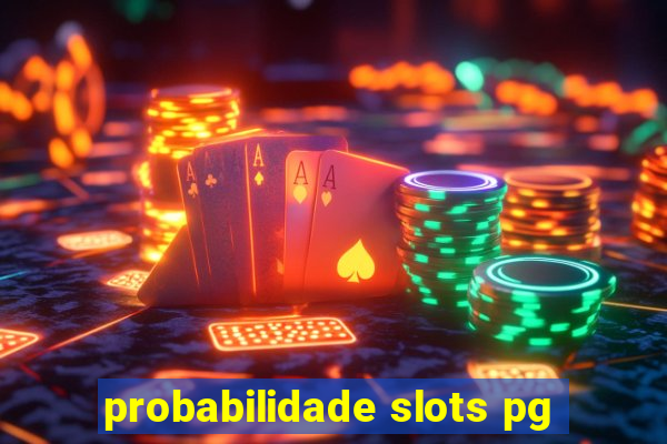 probabilidade slots pg